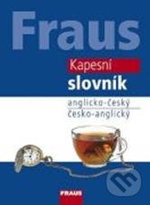 Kapesní slovník anglicko-český, česko-anglický - Kolektív autorov, Fraus, 2010