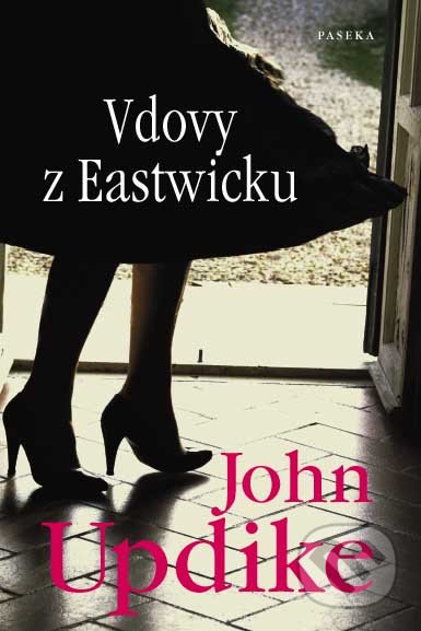 Vdovy z Eastwicku - John Updike, Paseka, 2010