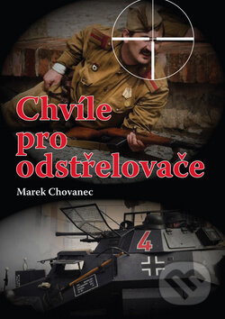 Chvíle pro odstřelovače - Marek Chovanec, Akcent, 2010