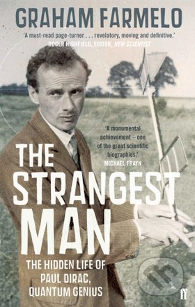 The Strangest Man - Graham Farmelo, Faber and Faber, 2009