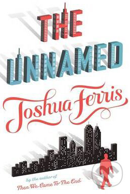 Kniha: The Unnamed (Joshua Ferris). Penguin Books, 2010