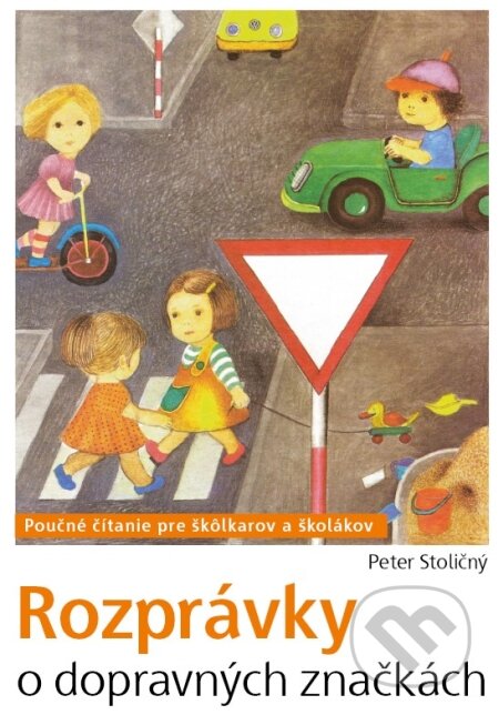 Rozprávky o dopravných značkách - Peter Stoličný, Materské centrum Bublinka, 2010