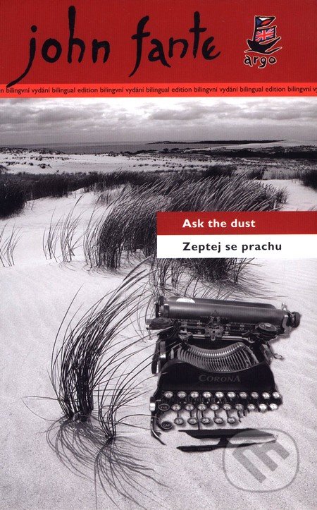Zeptej se prachu / Ask the dust - John Fante