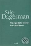 Naše potřeba útěchy je neukojitelná - Stig Dagerman, Mot, 2010
