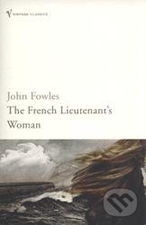 The French Lieutenant&#039;s Woman - John Fowles, Vintage, 2004