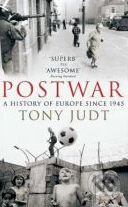 Postwar: A History of Europe Since 1945 - Tony Judt, Random House, 2007