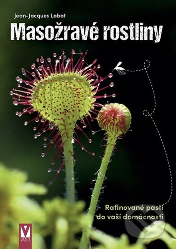 Masožravé rostliny (Rafinované pasti do vaší domácnosti) - kniha z kategorie Dům, byt a zahrada