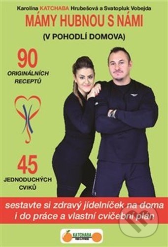 Mámy hubnou s námi - Karolína Katchaba Hrubešová, Svatopluk Vobejda, Katchaba Food & Fitness, 2020
