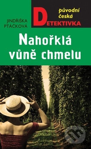 Nahořklá vůně chmelu - Jindřiška Ptáčková - kniha z kategorie Detektivky, thrillery a horory