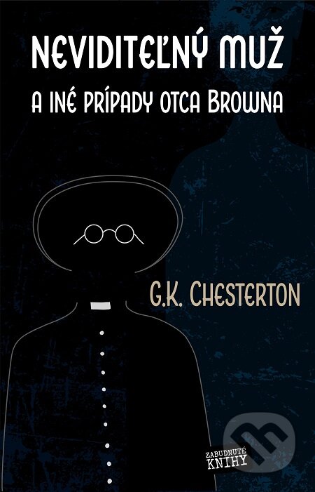 Neviditeľný muž - G. K. Chesterton, Zabudnuté knihy