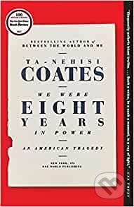 We Were Eight Years in Power - Ta-Nehisi Coates - kniha z kategorie Humanitní a společenské vědy