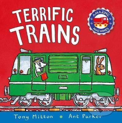 Terrific Trains - Tony Mitton, Ant Parker (ilustrátor), Pan Macmillan, 2017
