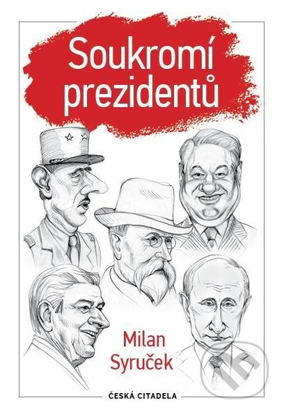 Soukromí prezidentů - Milan Syruček, Česká citadela, 2020