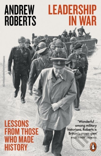 Leadership in War - Andrew Roberts, Penguin Books, 2020