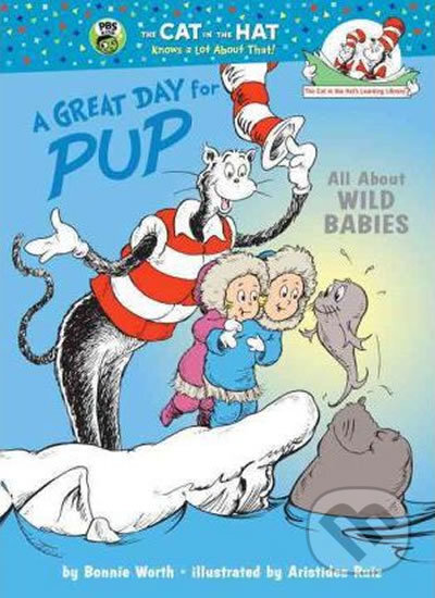 A Great Day for Pup: All About Wild Babies - Bonnie Worth, Random House, 2002