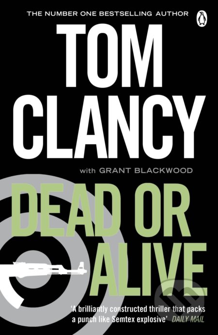 Dead or Alive - Grant Blackwood, Tom Clancy, Penguin Books, 2011