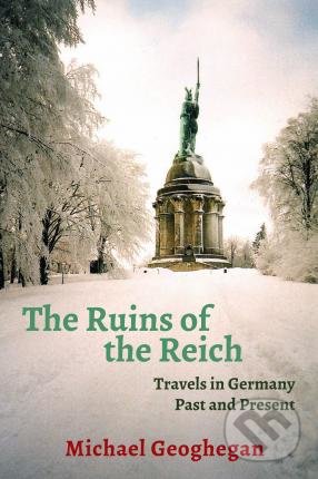 Ruins Of The Reich - Michael Geoghegan, , 2020