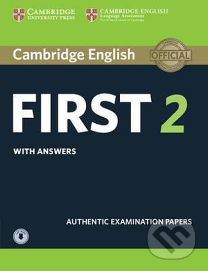 Cambridge English First 2 Student´s Book with Answers and Audio : Authentic Examination Papers, Cambridge University Press, 2015