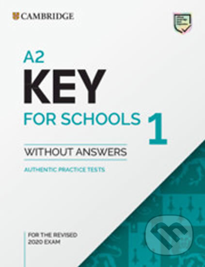 A2 Key for Schools 1 for revised exam from 2020 Student´s Book without answers, Cambridge University Press, 2019
