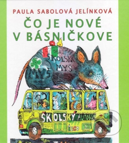 Čo je nové v básničkove - Paula Jelínková Sabolová, Vydavateľstvo Spolku slovenských spisovateľov, 2020