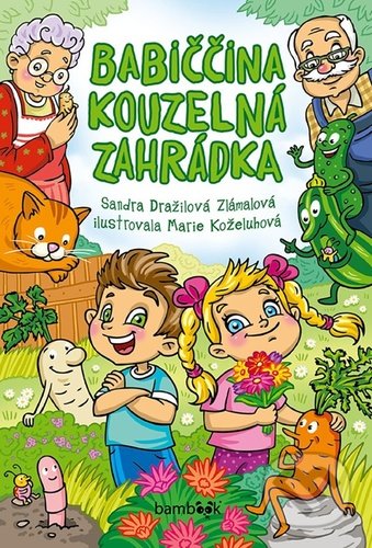 Babiččina kouzelná zahrádka - Sandra Dražilová-Zlámalová, Grada, 2020