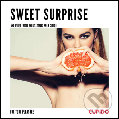 Sweet surprise - and other erotic short stories from Cupido (EN) - – Cupido, Saga Egmont, 2020