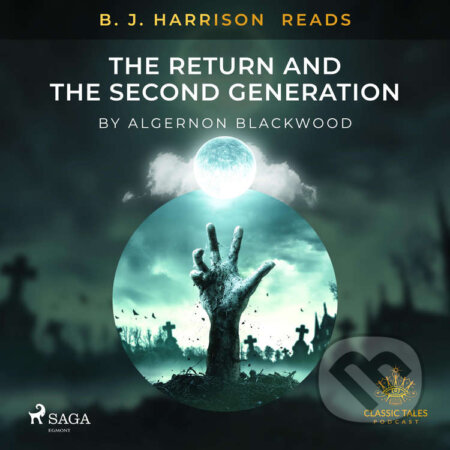 B. J. Harrison Reads The Return and The Second Generation (EN) - Algernon Blackwood, Saga Egmont, 2020