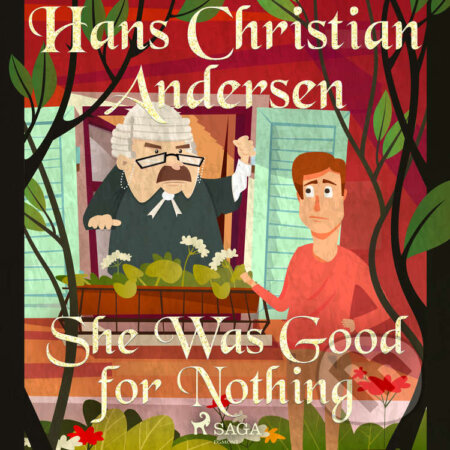 She Was Good for Nothing (EN) - Hans Christian Andersen, Saga Egmont, 2020