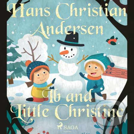 Ib and Little Christine (EN) - Hans Christian Andersen, Saga Egmont, 2020