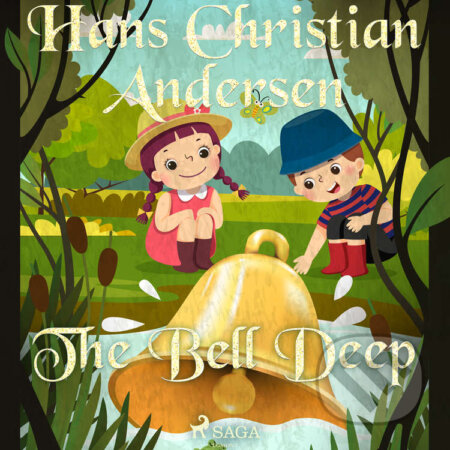 The Bell Deep (EN) - Hans Christian Andersen, Saga Egmont, 2020