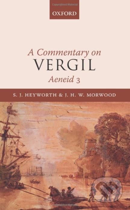 A Commentary on Vergil - S. J. Heyworth, J. H. W. Morwood, Oxford University Press, 2017