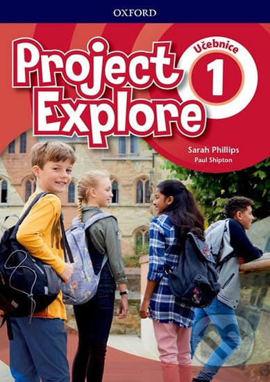 Project Explore 1 Student´s book (CZEch Edition) - Sarah Phillips, Oxford University Press, 2019