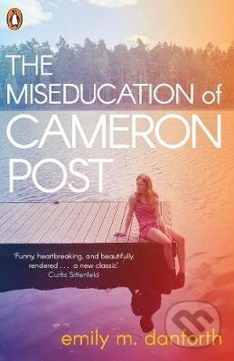 The Miseducation of Cameron Post - M. Emily Danforth, Penguin Books, 2017
