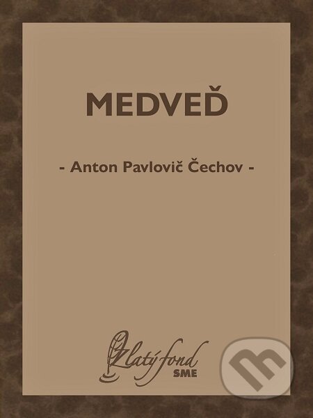 Medveď - Anton Pavlovič Čechov, Petit Press