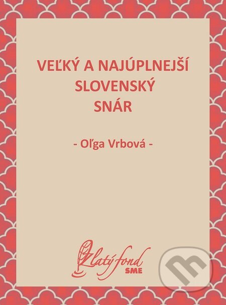 Veľký a najúplnejší slovenský snár - Oľga Vrbová, Petit Press, 2020