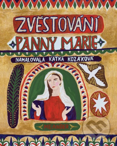 Zvěstování Panny Marie - Ivana Pecháčková, Katka Kozáková (ilustrátor), Meander, 2020
