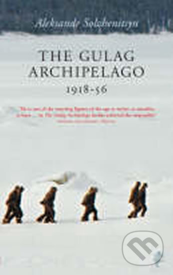 The Gulag Archipelago 1918-56 - Alexandr Solženicyn, Bohemian Ventures, 2013