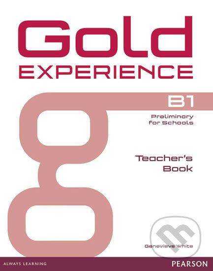 Gold Experience B1 Teacher´s Book - Genevieve White, Pearson, 2014