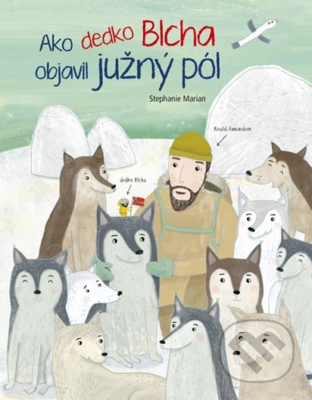 Ako dedko Blcha objavil južný pól - Stephanie Marian (ilustrátor), Stonožka, 2021