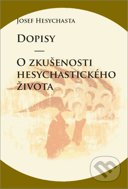 Dopisy O zkušenosti hesychastického života - Josef Hesychasta, Pavel Mervart, 2020