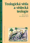 Teologická věda a vědecká teologie - Petr Gallus, Centrum pro studium demokracie a kultury, 2006