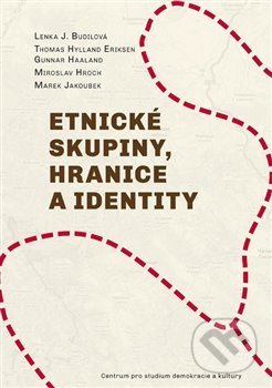 Etnické skupiny, hranice a identity - Lenka Budilová, Centrum pro studium demokracie a kultury, 2020