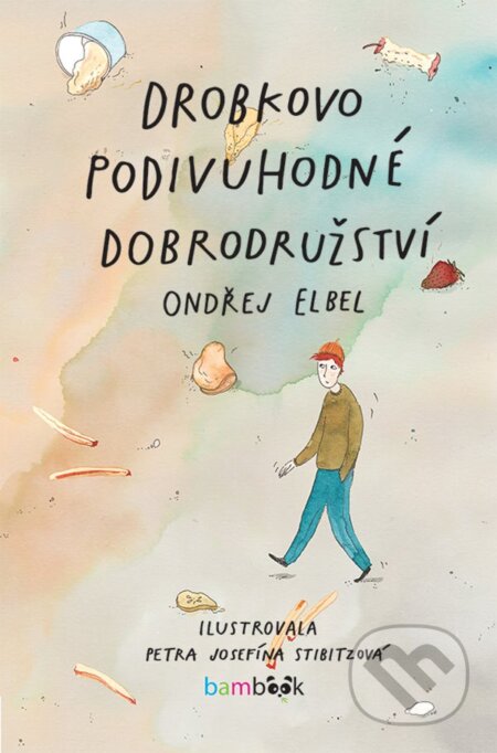 Drobkovo podivuhodné dobrodružství - Ondřej Elbel, Josefína Stibitzová (ilustrátor), Grada, 2020