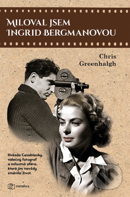 Miloval jsem Ingrid Bergmanovou - Chris Greenhalgh, Grada, 2020