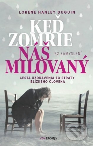 Keď zomrie náš milovaný - Lorene Hanley Duquin, Zachej, 2020