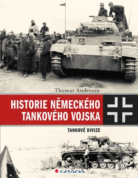 Historie německého tankového vojska - Thomas Anderson, Grada, 2020