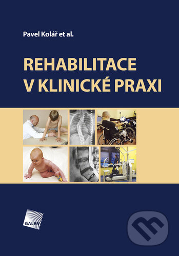 Rehabilitace v klinické praxi - Pavel Kolář, Galén, 2020