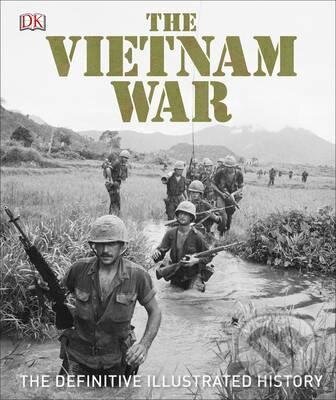 Kniha: The Vietnam War : The Definitive Illustrated History (Dorling Kindersley). Dorling Kindersley, 2017