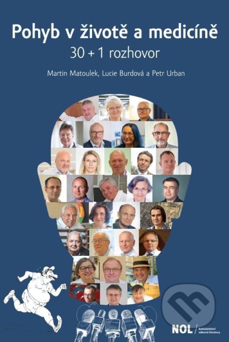 Pohyb v životě a medicíně 30 + 1 rozhovor - Lucie Burdová, Martin Matoulek, NOL - nakladatelství odborné literatury, 2020