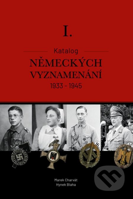 Katalog německých vyznamenání II. 1933-1945 - Hynek Blaha, Marek Charvát, Naše vojsko CZ, 2020